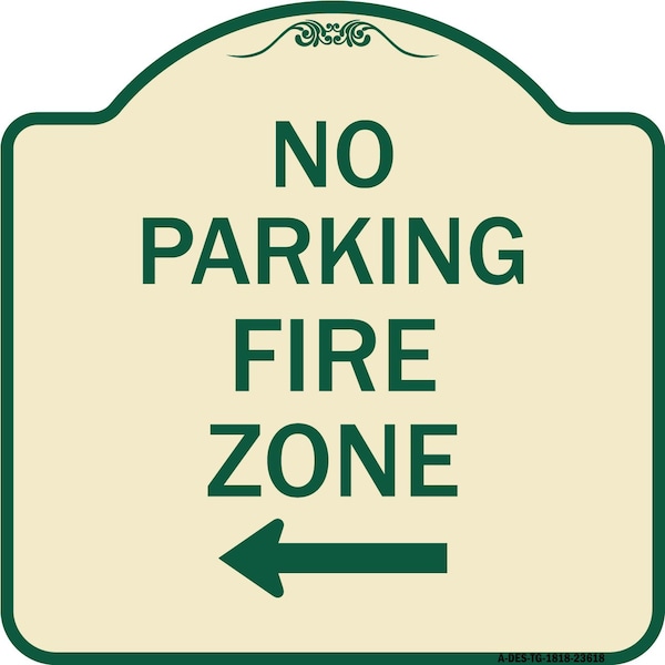Signmission No Parking Fire Zone W/ Left Arrow Heavy-Gauge Aluminum Architectural Sign, 18" x 18", TG-1818-23618 A-DES-TG-1818-23618 - main